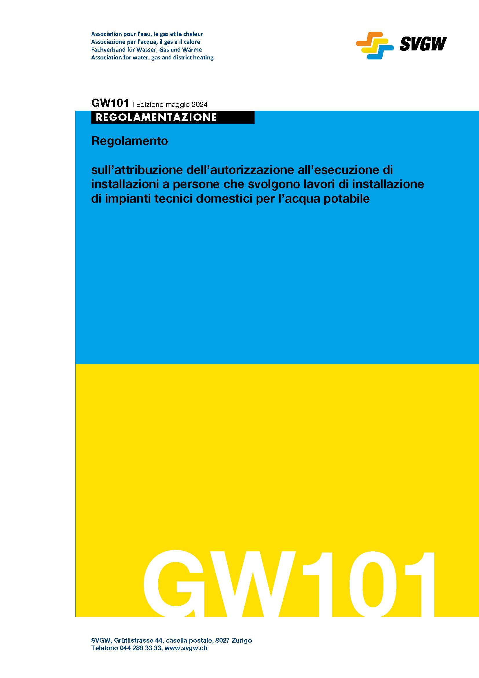 GW101 i Regolamento sull’attribuzione dell’autorizzazione all’esecuzione di installazioni a persone che svolgono lavori di installazione di impianti tecnici domestici per l’acqua potabile