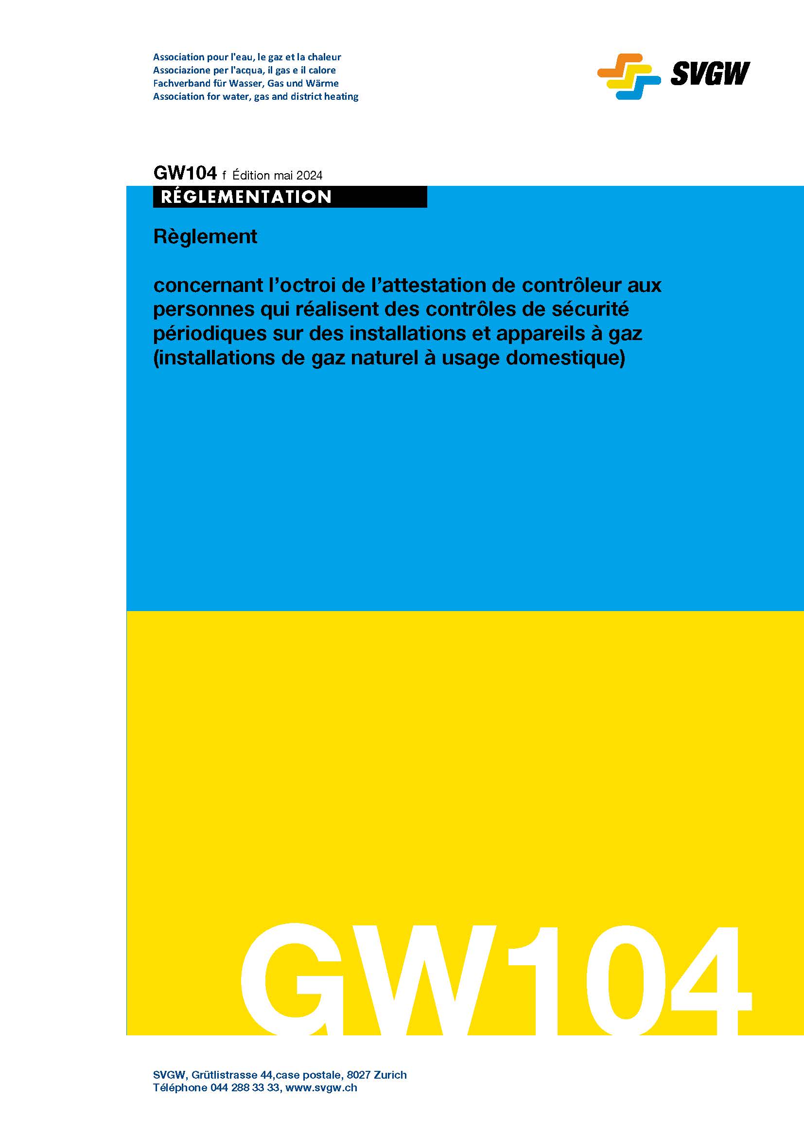GW104 f Règlement concernant l’octroi de l’attestation de contrôleur aux personnes qui réalisent des contrôles de sécurité périodiques sur des installations et appareils à gaz