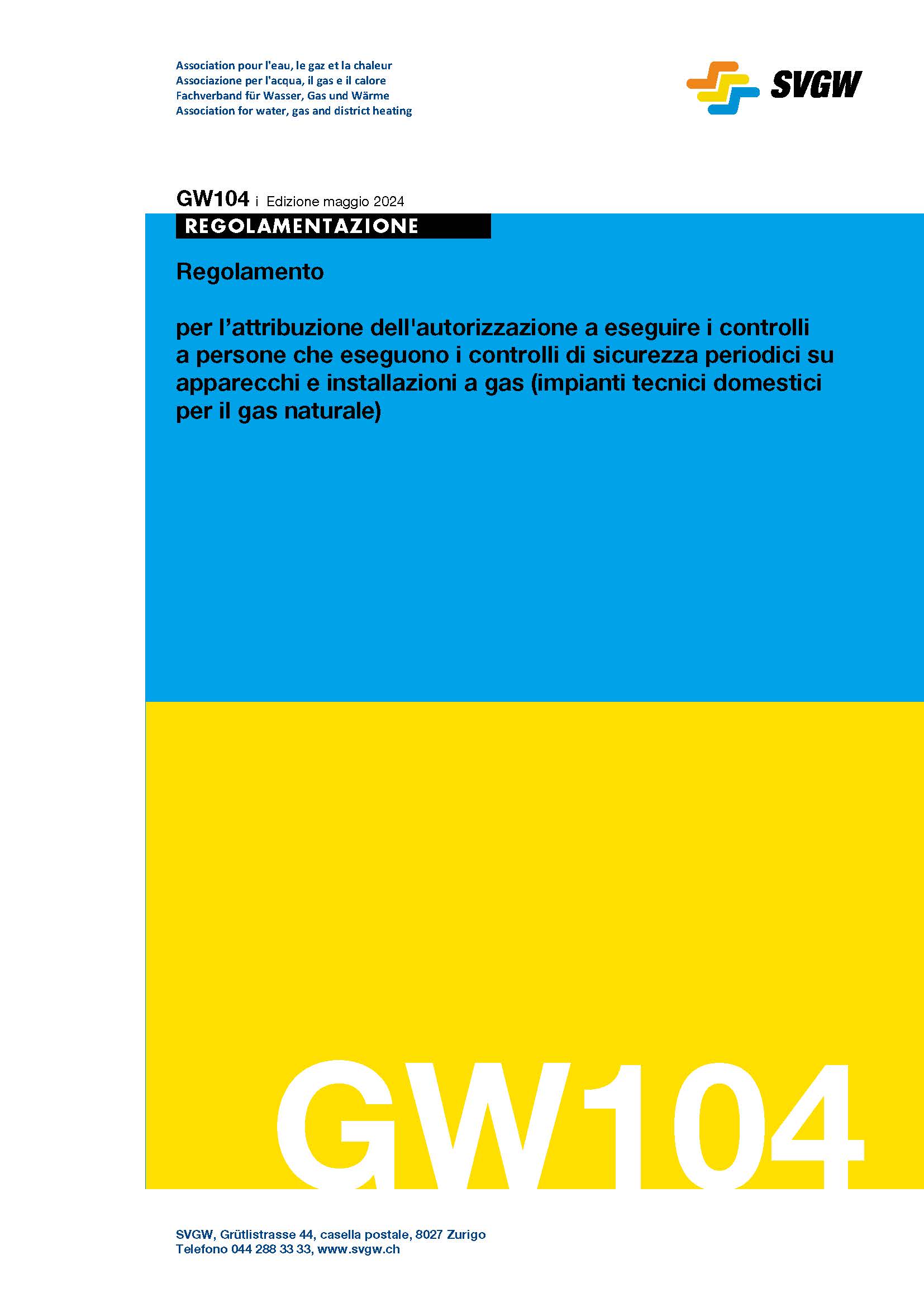 GW104 i Regolamento per l’attribuzione dell'autorizzazione a eseguire i controlli a persone che eseguono i controlli di sicurezza periodici su apparecchi e installazioni a gas (impianti tecnici domestici per il gas naturale)