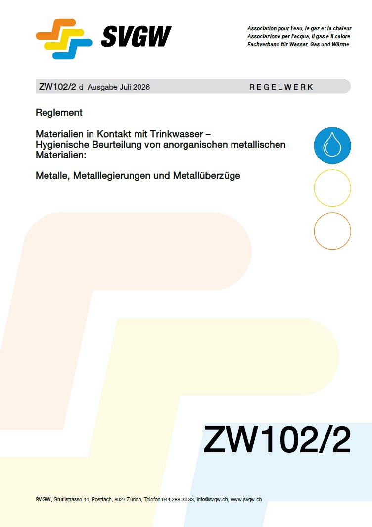 ZW102/2 d - Reglement; Materialien in Kontakt mit Trinkwasser – Hygienische Beurteilung von anorganischen metallischen Materialien: Metalle, Metalllegierungen und Metallüberzüge.
