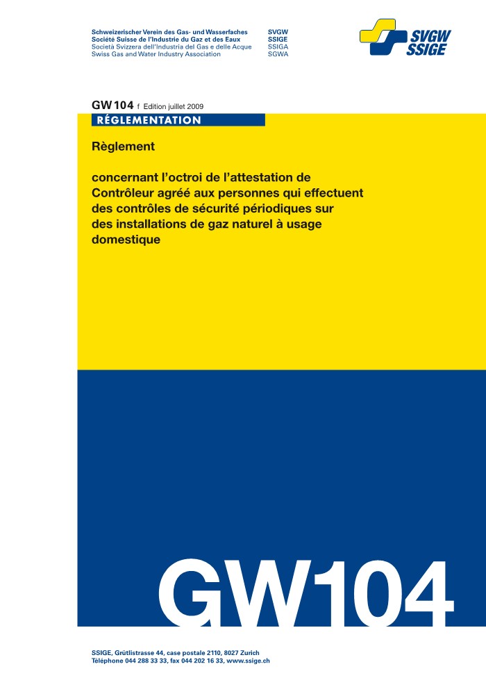GW104 f Règlement concernant l’octroi de l’attestation de Contrôleur agréé aux personnes qui effectuent des contrôles de sécurité périodiques sur des installations de gaz naturel à usage domestique