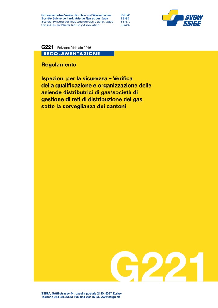 G221 i Regolamento - Ispezioni per la sicurezza – Verifica della qualificazione e organizzazione delle aziende distributrici di gas/società di gestione di reti di distribuzione del gas sotto la sorveglianza dei cantoni