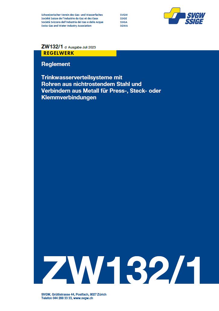 ZW132/1 d - Reglement; Trinkwasserverteilsysteme mit Rohren aus nichtrostendem Stahl und Verbindern aus Metall für Press-, Steck- oder Klemmverbindungen