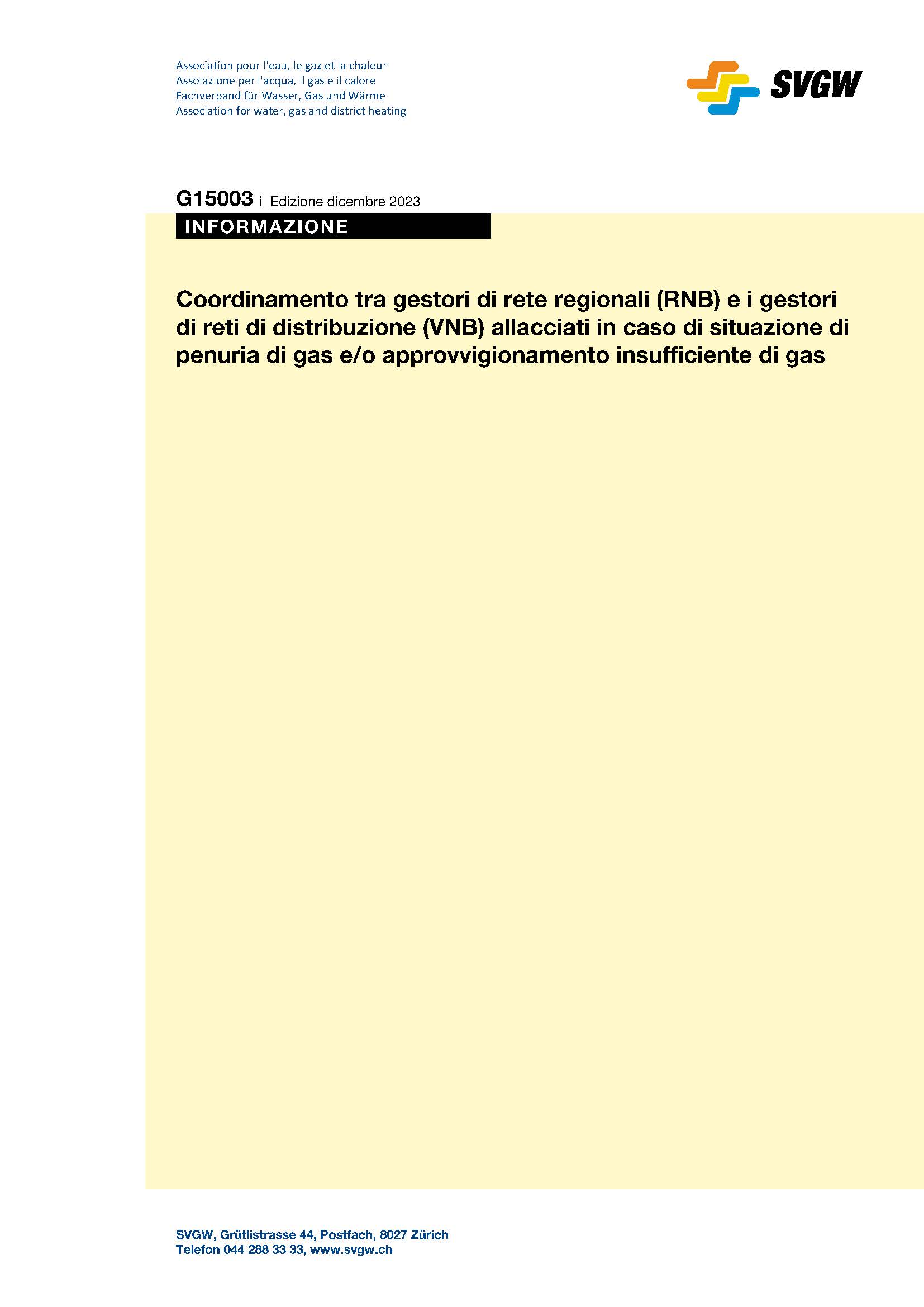 G15003 i Informazione; Coordinamento tra gestori di rete regionali (RNB) e i gestori di reti di distribuzione (VNB) allacciati in caso die situazione di penuria die gas e/o approvvigionamento insufficiente di gas