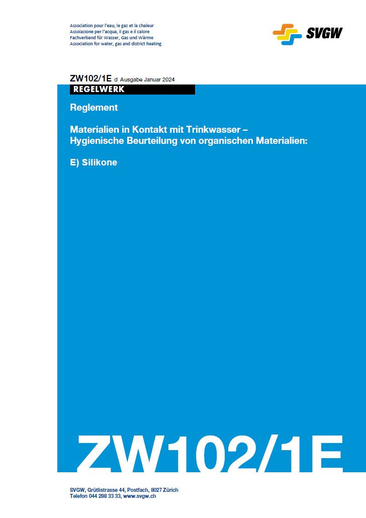 ZW102/1E d - Reglement; Materialien in Kontakt mit Trinkwasser - Hygienische Beurteilung von organischen Materialien: E) Silikone