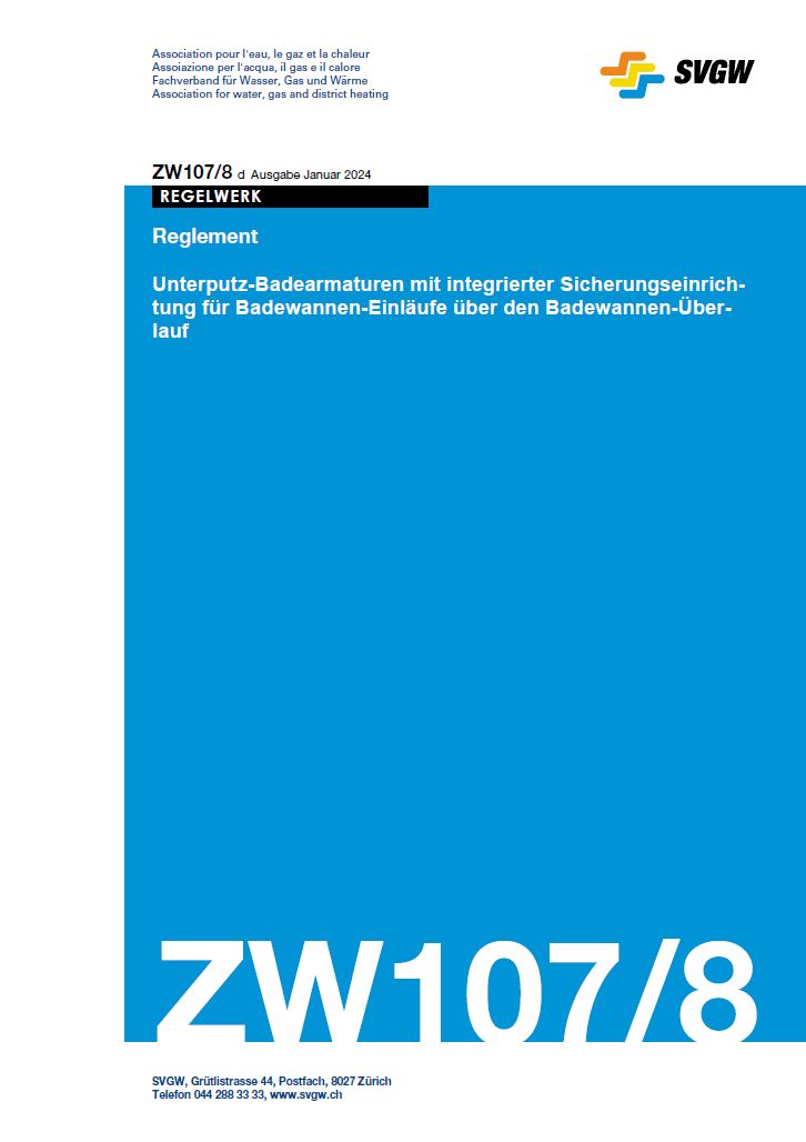 ZW107/8 d - Reglement; Unterputz-Badearmaturen mit integrierter Sicherungseinrichtung für Badewannen-Einläufe über den Badewannen-Überlauf